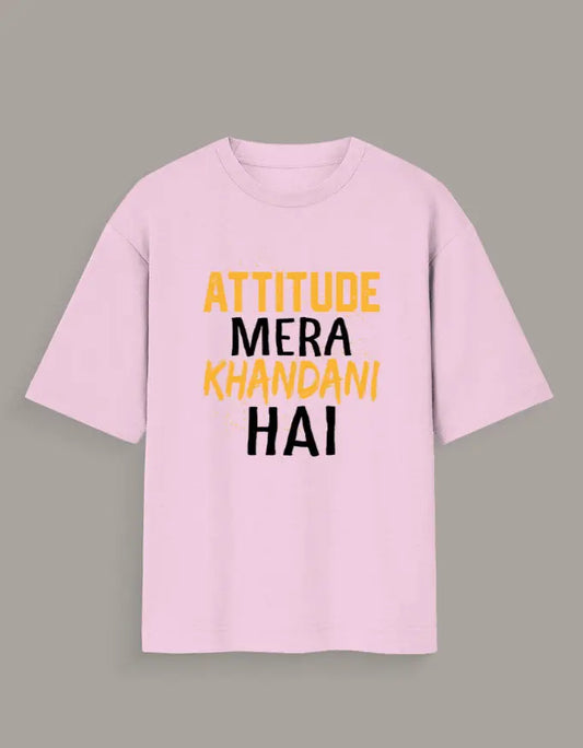 Attitude Mera Khandani Hai Oversized T-Shirt for Men & Women Baklol Wear