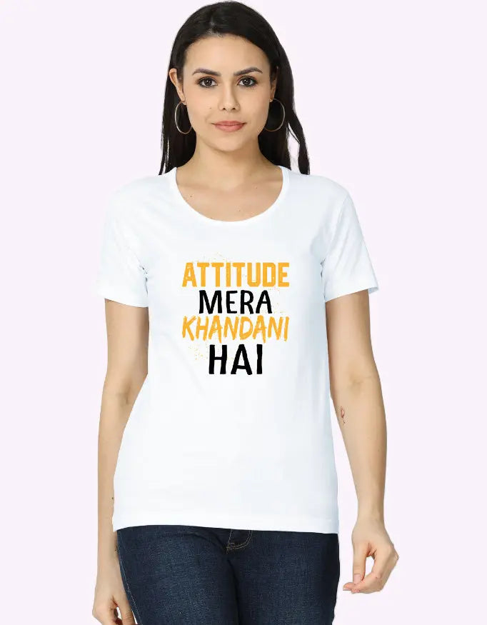 Attitude Mera Khandani Hai Printed T-Shirt for Women Baklol Wear