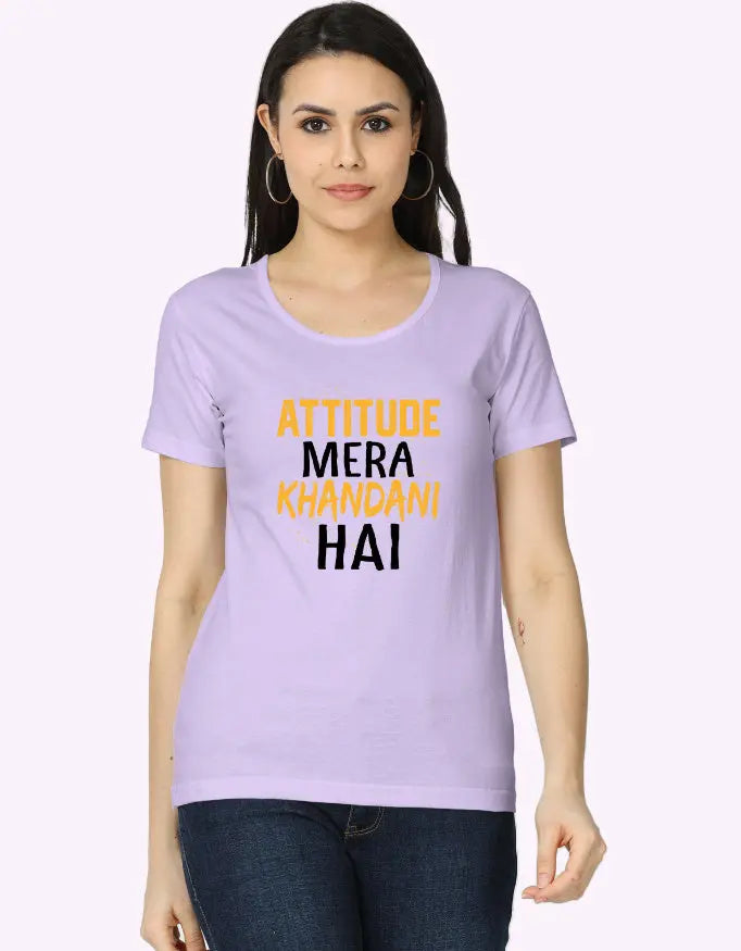 Attitude Mera Khandani Hai Printed T-Shirt for Women Baklol Wear