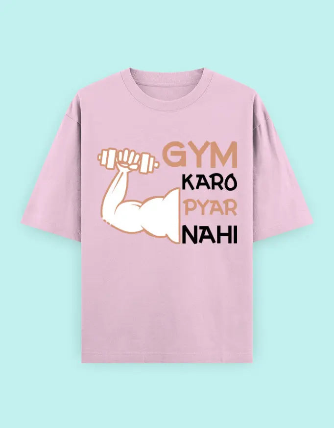 Gym Karo Pyar Nahi Oversized T-Shirt Baklol Wear