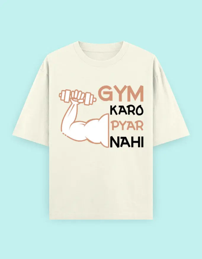 Gym Karo Pyar Nahi Oversized T-Shirt Baklol Wear