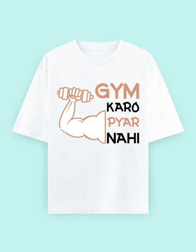 Gym Karo Pyar Nahi Oversized T-Shirt Baklol Wear