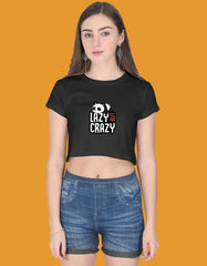 Lazy But Crazy Crop Top Baklol Wear