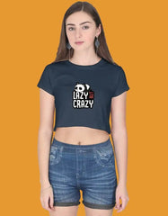 Lazy But Crazy Crop Top Baklol Wear