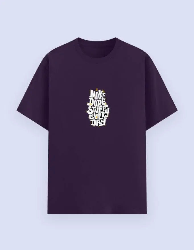 Make Dope Stuff Every Day Unisex T-Shirt Baklol Wear