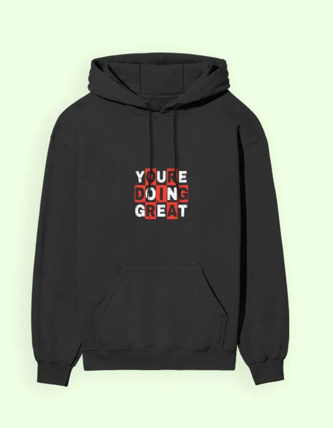 "You're Doing Great" Graphic Unisex Hoodie Baklol Wear