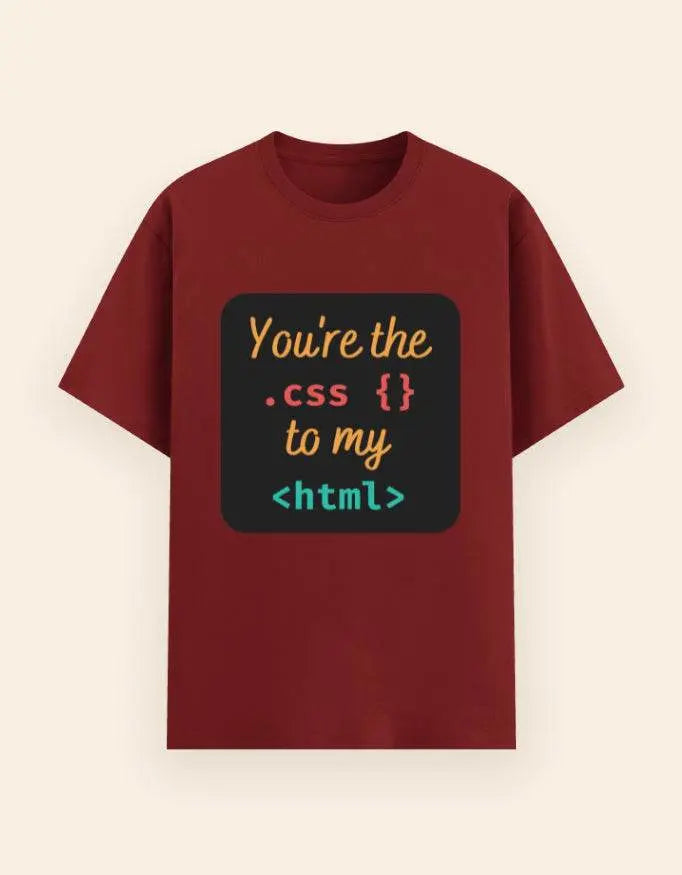 You're the CSS to My HTML T-Shirt – Funny Coding Relationship Tee for Developers Baklol Wear